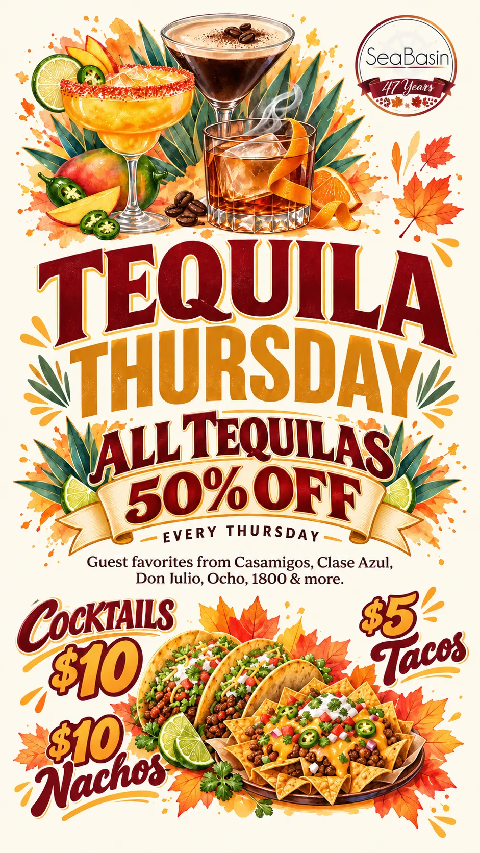 Tequila Thursday at Sea Basin — all tequilas 50% off every Thursday, $10 cocktails, $5 tacos and $10 nachos